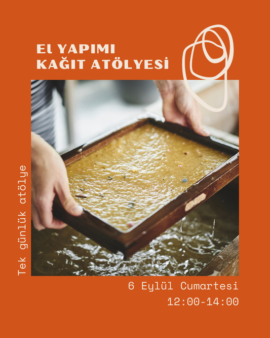 El Yapımı Kağıt Atölyesi  | Tek günlük Atölye